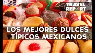 Los mejores dulces típicos mexicanos [upl. by Enitsej]