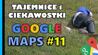 Google Maps  Tajemnice i Ciekawostki 11 [upl. by Kcireddor]