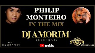 PHILIP MONTEIRO In The Mix by DJ AMORIM Legendary [upl. by Cherianne]