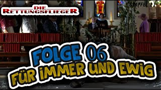 Folge 06  Die Rettungsflieger  Für immer und ewig  Staffel 11 [upl. by Atsedom102]