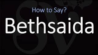 How to Pronounce Bethsaida CORRECTLY [upl. by Hampton]