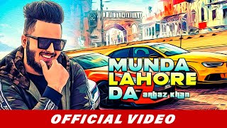 Arbaz Khan  Munda Lahore Da Official Video [upl. by Modesty]