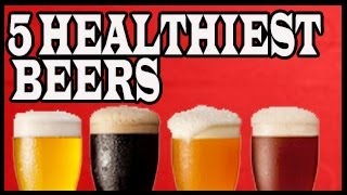 Top 5 Healthiest Beers for Smart Drinkers [upl. by Ydiarf]