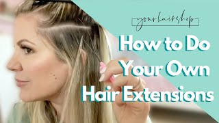 How to Do Your Own Hair Extensions [upl. by Faust804]