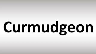 How to Pronounce Curmudgeon [upl. by Icat]