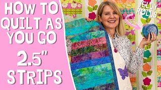 QUILT AS YOU GO WITH 25 INCH STRIPS Jelly Rolls Part 1 [upl. by Eanyl]