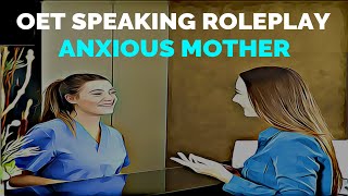 OET SPEAKING ROLE PLAY SAMPLE  ANXIOUS MOTHER  MIHIRAA [upl. by Delphinia]