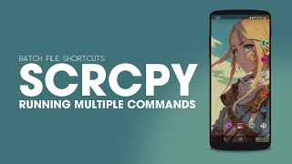 Create a SCRCPY Batch file shortcut to run multiple commands [upl. by Dalston]