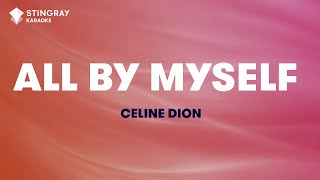 Céline Dion  All By Myself Karaoke With Lyrics [upl. by Bunns33]