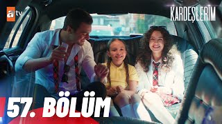 Kardeşlerim 57 Bölüm atvturkiye [upl. by Anailil]