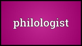 Philologist Meaning [upl. by Htrahddis765]