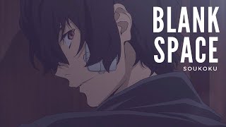 blank space  soukoku bungou stray dogs amv [upl. by Au602]