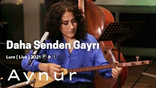 Aynur Doğan  Daha Senden Gayrı  Lure Ⓟ amp ⓒ [upl. by Giustino]