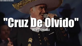 CRUZ DE OLVIDO  Vicente Fernández LETRA [upl. by Schonfield]