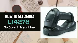 How to Set Zebra Motorola Symbol LI4278Wireless Barcode Scanner to Scan Codes in New Line [upl. by Ilarin319]