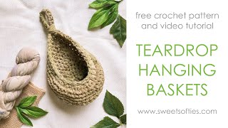 TEARDROP HANGING BASKETS  Easy DIY Tutorial  Free Crochet Pattern [upl. by Braun]