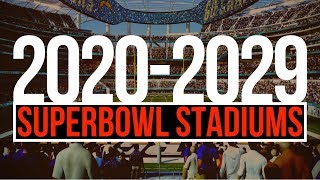 20202029 SuperBowl Stadiums [upl. by Yarezed]