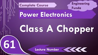 Class A Chopper or Type A Chopper working amp waveform in Power Electronics by Engineering Funda [upl. by Sissel]