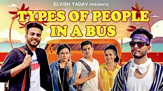 Types Of People in a Bus  Indians in Bus   Elvish Yadav [upl. by Mckenzie]