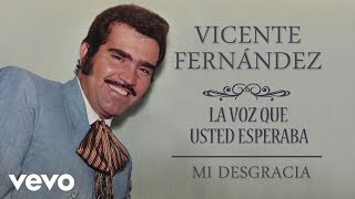 Vicente Fernández  Mi Desgracia Cover Audio [upl. by Anivas]