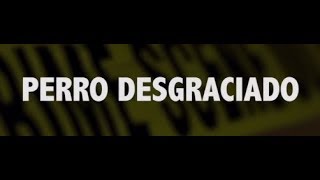 Los Inquietos del Norte  Perro Desgraciado Video Lyric [upl. by Enwahs]