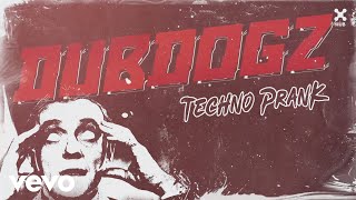 Dubdogz  Techno Prank Pseudo Video [upl. by Mccullough]