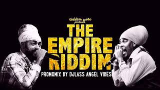 The Empire Riddim Mix Full Feat Anthony B Lutan Fyah Jah Mason August Refix 2017 [upl. by Aerona]