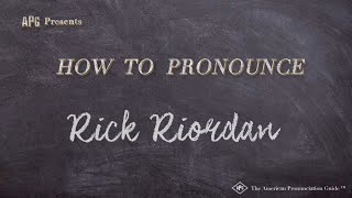 How to Pronounce Rick Riordan Real Life Examples [upl. by Nauqyaj112]